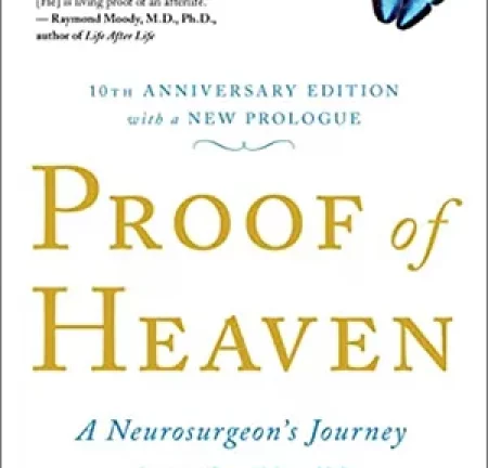 Proof of Heaven – Eben AlexanderAvailable in Kindle; Audiobook; and Paperback